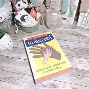 What Young Children Need To Succeed Paperback Book Birth To 11 By Roehlkepartain